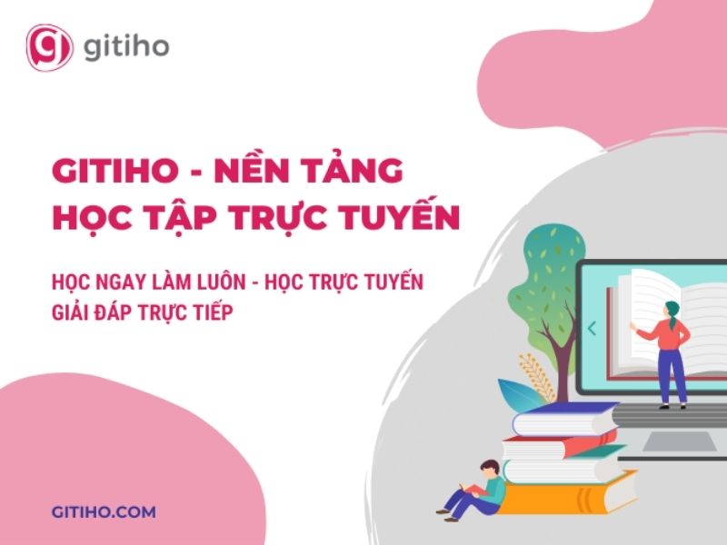 Gitiho – phù hợp với người muốn tự học trực tuyến linh hoạt